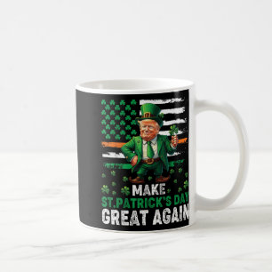 Make St Patricks Day Great Again Funny St Patricks Coffee Mug