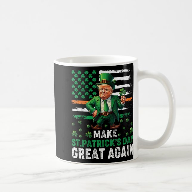 Make St Patricks Day Great Again Funny St Patricks Coffee Mug (Right)