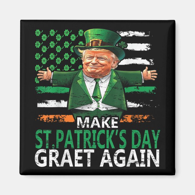 Make St Patricks Day Great Again Funny St Patricks Magnet (Front)