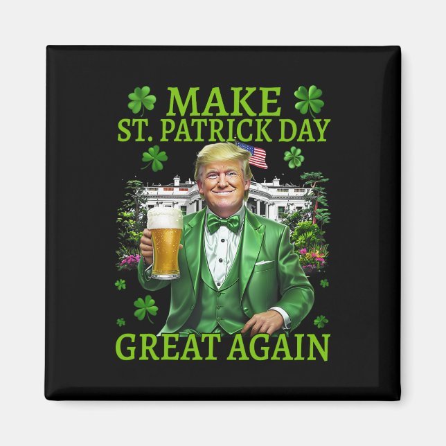 Make St Patrick's Day Great Again Funny Trump 2025 Magnet (Front)