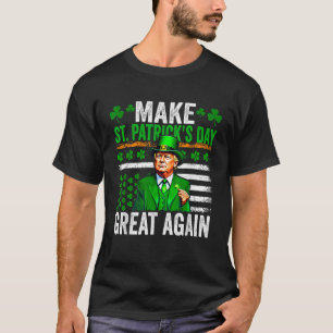 Make St Patricks Day Great Again Funny Trump 2025 T-Shirt