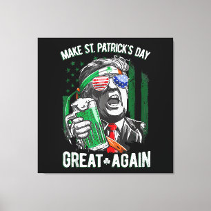 Make St Patrick's Day Great Again Funny Trump Canvas Print