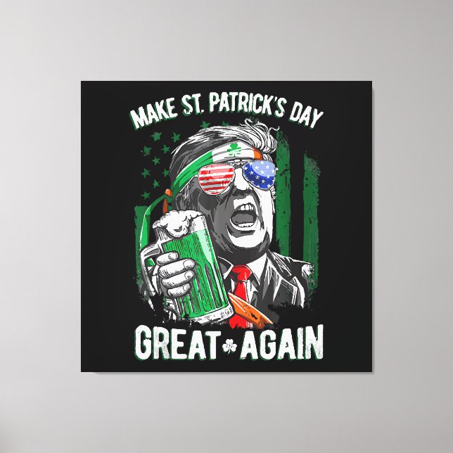 Make St Patrick's Day Great Again Funny Trump Canvas Print (Front)
