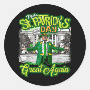 Make St. Patricks Day Great Again Funny Trump Classic Round Sticker