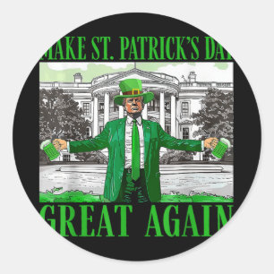 Make St. Patricks Day Great Again Funny Trump Classic Round Sticker