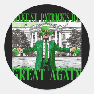 Make St. Patricks Day Great Again Funny Trump Classic Round Sticker