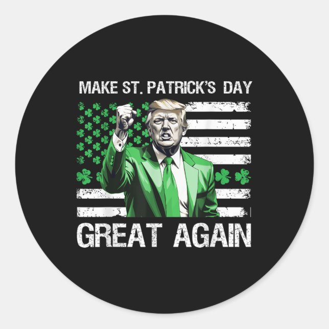 Make St Patricks Day Great Again Funny Trump  Classic Round Sticker (Front)