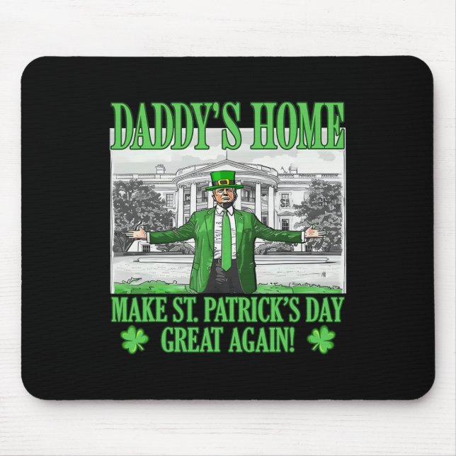 Make St Patricks Day Great Again Funny Trump Daddy Mouse Mat (Front)