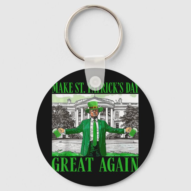 Make St. Patricks Day Great Again Funny Trump Key Ring (Front)