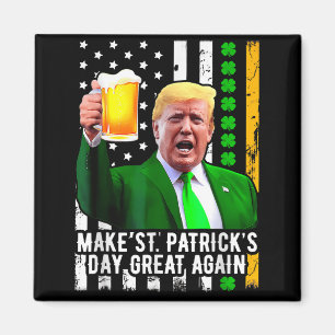 Make St Patricks Day Great Again Funny Trump  Magnet