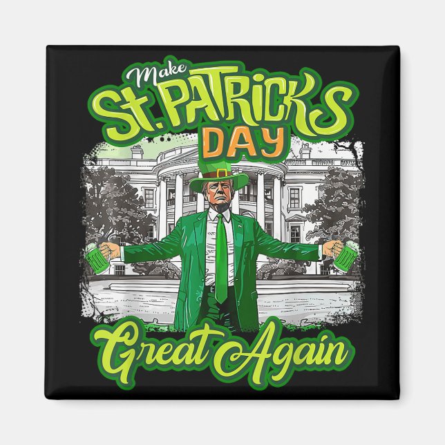 Make St. Patricks Day Great Again Funny Trump Magnet (Front)