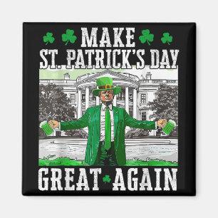 Make St. Patricks Day Great Again Funny Trump Magnet