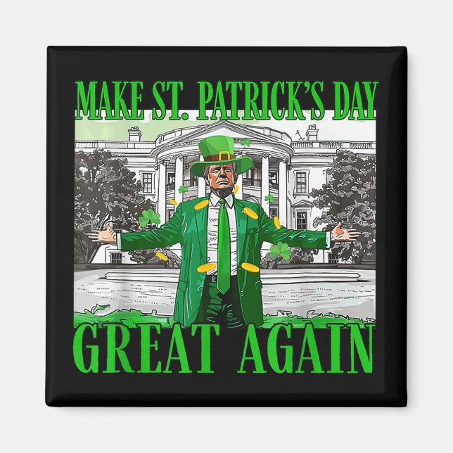 Make St. Patricks Day Great Again Funny Trump Magnet (Front)
