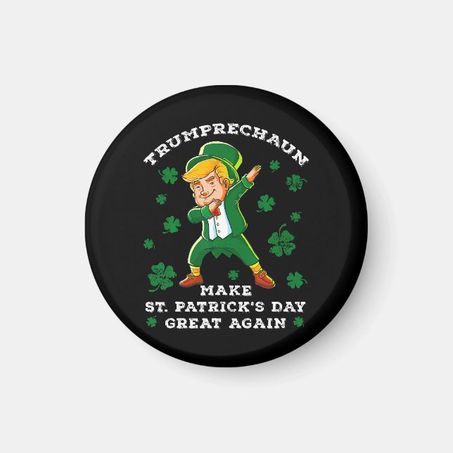Make St Patrick's Day Great Again Funny Trump Magnet (Front)