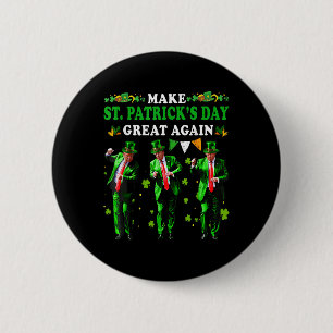 Make St Patricks Day Great Again Funny Trump Men W 6 Cm Round Badge