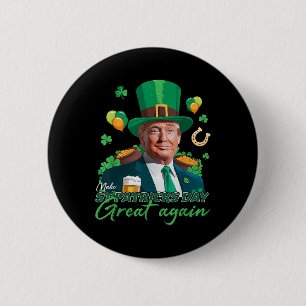 Make St Patricks Day Great Again Funny Trump Men W 6 Cm Round Badge