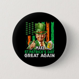 Make St Patricks Day Great Again Funny Trump Men W 6 Cm Round Badge