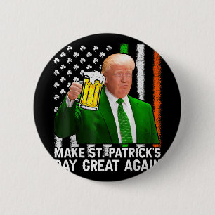 Make St Patricks Day Great Again Funny Trump Men W 6 Cm Round Badge