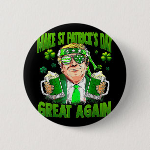 Make St Patricks Day Great Again Funny Trump Men W 6 Cm Round Badge