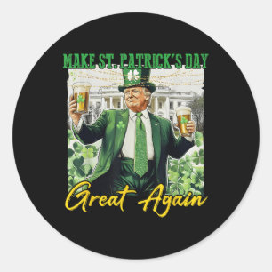 Make St Patricks Day Great Again Funny Trump Men W Classic Round Sticker