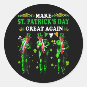 Make St Patricks Day Great Again Funny Trump Men W Classic Round Sticker