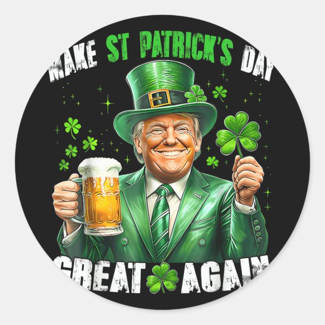 Make St Patricks Day Great Again Funny Trump Men W Classic Round Sticker (Front)