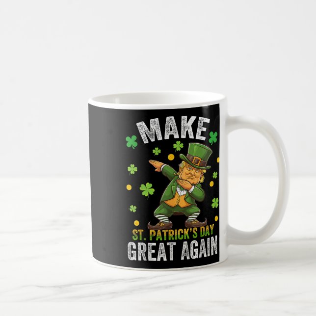 Make St Patricks Day Great Again Funny Trump Men W Coffee Mug (Right)