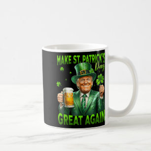 Make St Patricks Day Great Again Funny Trump Men W Coffee Mug