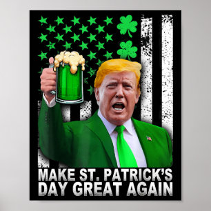 Make St Patricks Day Great Again Funny Trump Men W Poster