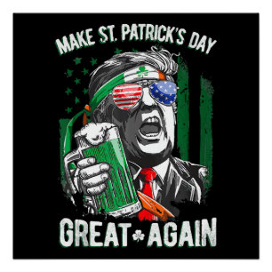 Make St Patrick's Day Great Again Funny Trump Poster