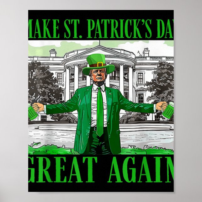 Make St. Patricks Day Great Again Funny Trump Poster (Front)