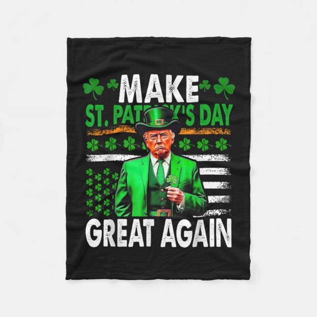 Make St Patricks Day Great Again Irish American Fl Fleece Blanket (Front)