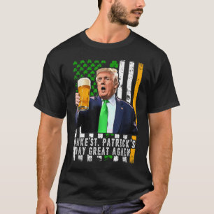 Make St Patricks Day Great Again Irish American T-Shirt