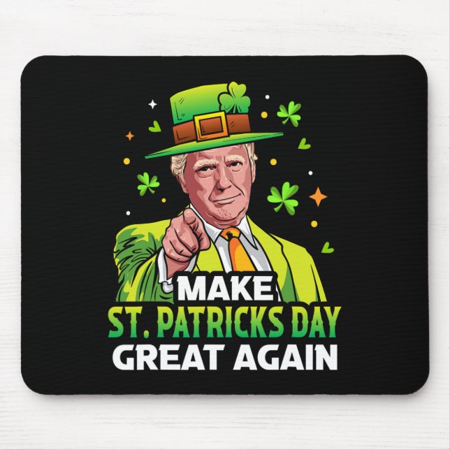 Make St Patricks Day Great Again Lucky Clover Pres Mouse Mat (Front)
