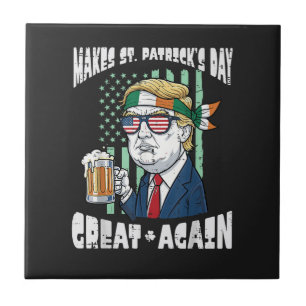 Make St Patricks Day Great Again Saint Paddys Tile