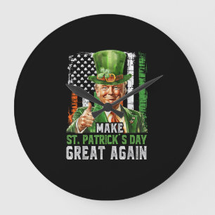 Make St Patrick's Day Great Again Shamrock Trump A Large Clock