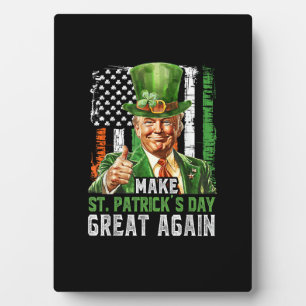 Make St Patrick's Day Great Again Shamrock Trump A Plaque