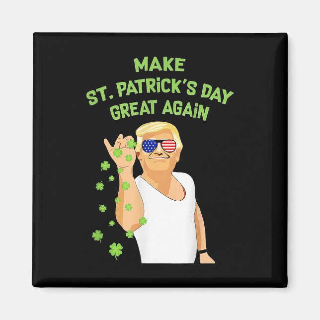 Make St Patricks Day Great Again Shamrock Trump Am Magnet (Front)