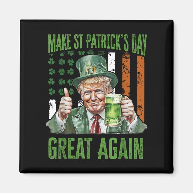 Make St Patricks Day Great Again Shamrock Trump Am Magnet (Front)