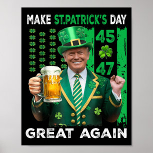 Make St Patricks Day Great Again Trump 45 47 Flag  Poster