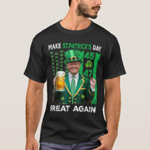 Make St Patricks Day Great Again Trump 45 47 Flag T-Shirt