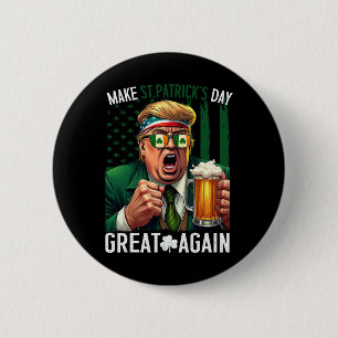 Make St Patricks Day Great Again Trump Men Women T 6 Cm Round Badge