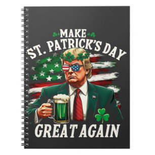 Make St. Patrick's Day Great Again Trump Notebook
