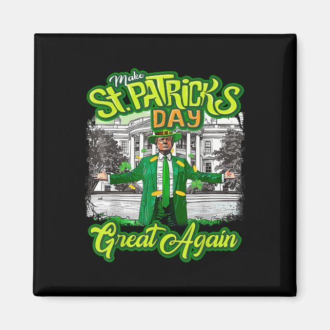 Make St Patrick's Day Great Again Trump Shamrock I Magnet (Front)