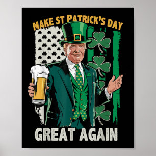 Make St Patricks Day Great Again Trump St Poster