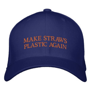 MAKE STRAWS PLASTIC AGAIN EMBROIDERED HAT