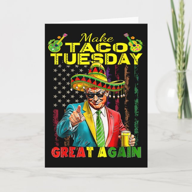 Make Taco Tuesday Great Again Trump Funny 1  Card (Front)