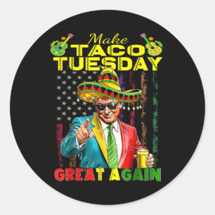Make Taco Tuesday Great Again Trump Funny 1 Classic Round Sticker