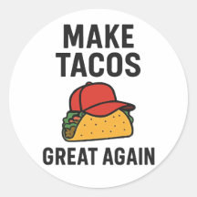Make Tacos Great Again