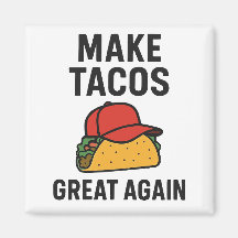 Make Tacos Great Again